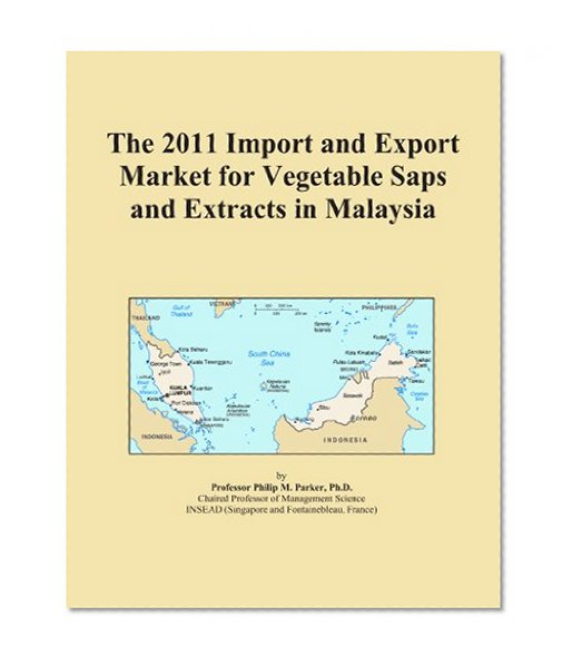 The 2011 Import and Export Market for Vegetable Saps and Extracts in Malaysia