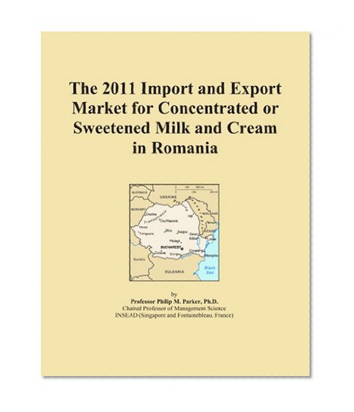 The 2011 Import and Export Market for Concentrated or Sweetened Milk and Cream in Romania