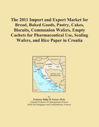 The 2011 Import and Export Market for Bread, Baked Goods, Pastry, Cakes, Biscuits, Communion Wafers, Empty Cachets for Pharmaceutical Use, Sealing Wafers, and Rice Paper in Croatia