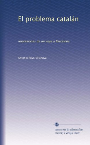 El problema catalÃ¡n: impresiones de un viaje a Barcelona (Spanish Edition)