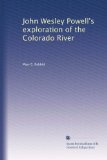 John Wesley Powell's exploration of the Colorado River