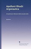 Apollonii Rhodii Argonautica: Ad optimorum librorum tidem accurate edita (Latin Edition)