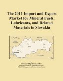 The 2011 Import and Export Market for Mineral Fuels, Lubricants, and Related Materials in Slovakia