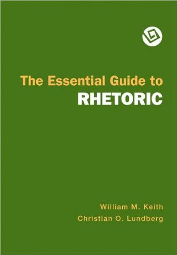 W. M. Keith's C. O. Lundberg's The Essential (The Essential Guide to Rhetoric [Paperback])2008