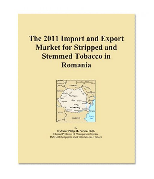 The 2011 Import and Export Market for Stripped and Stemmed Tobacco in Romania