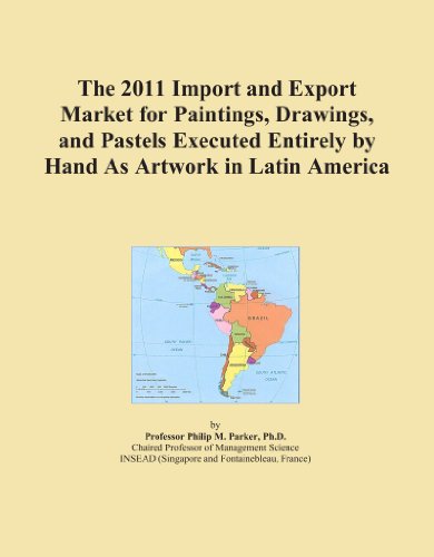 The 2011 Import and Export Market for Paintings, Drawings, and Pastels Executed Entirely by Hand As Artwork in Latin America