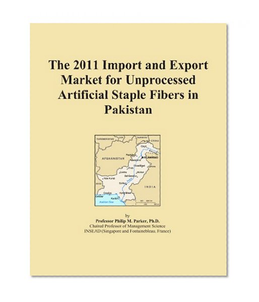 The 2011 Import and Export Market for Unprocessed Artificial Staple Fibers in Pakistan