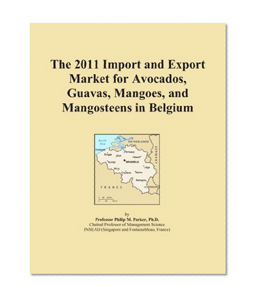The 2011 Import and Export Market for Avocados, Guavas, Mangoes, and Mangosteens in Belgium