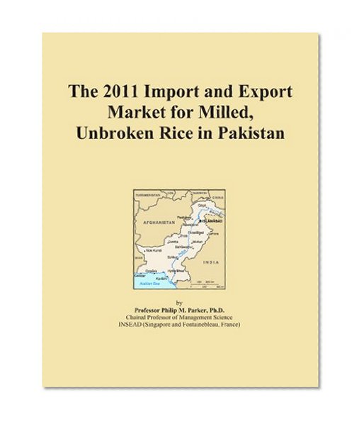 The 2011 Import and Export Market for Milled, Unbroken Rice in Pakistan