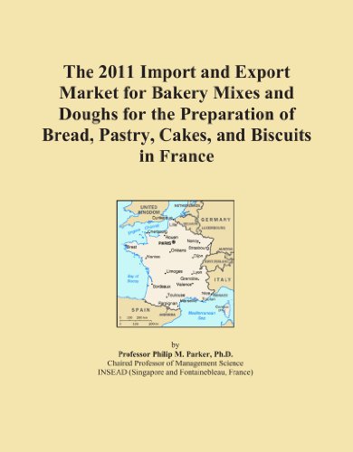 The 2011 Import and Export Market for Bakery Mixes and Doughs for the Preparation of Bread, Pastry, Cakes, and Biscuits in France