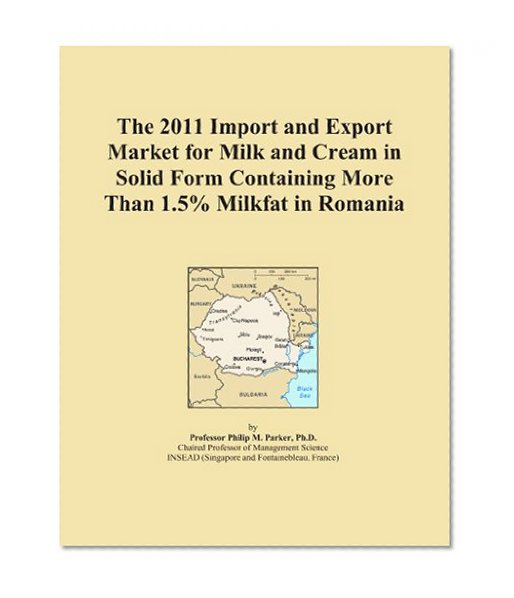 The 2011 Import and Export Market for Milk and Cream in Solid Form Containing More Than 1.5% Milkfat in Romania