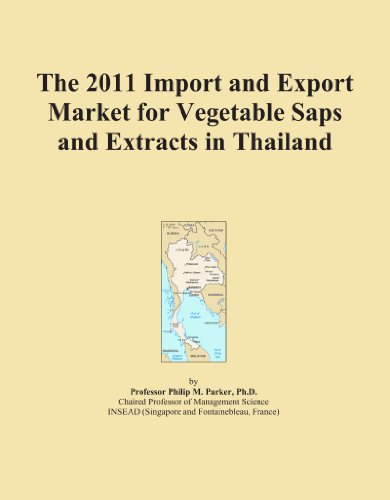 The 2011 Import and Export Market for Vegetable Saps and Extracts in Thailand