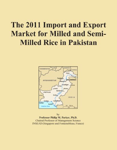 The 2011 Import and Export Market for Milled and Semi-Milled Rice in Pakistan