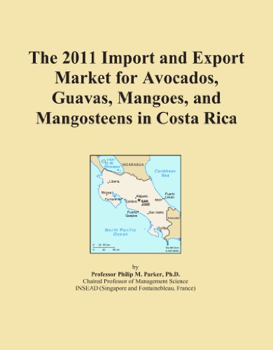 The 2011 Import and Export Market for Avocados, Guavas, Mangoes, and Mangosteens in Costa Rica