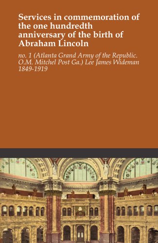 Services in commemoration of the one hundredth anniversary of the birth of Abraham Lincoln