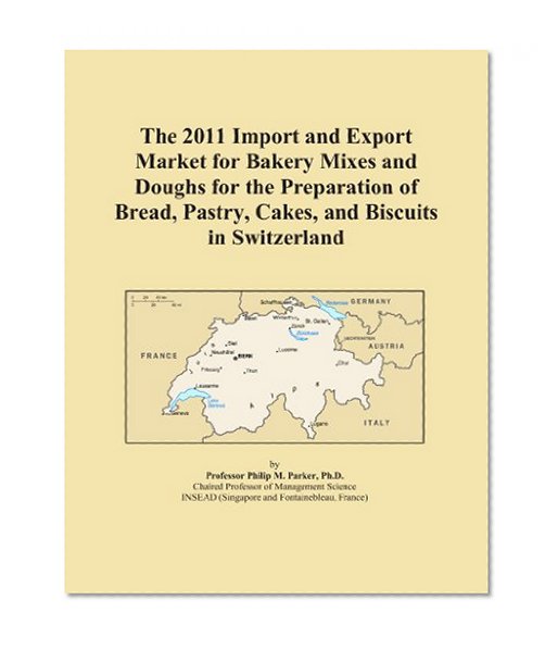 The 2011 Import and Export Market for Bakery Mixes and Doughs for the Preparation of Bread, Pastry, Cakes, and Biscuits in Switzerland