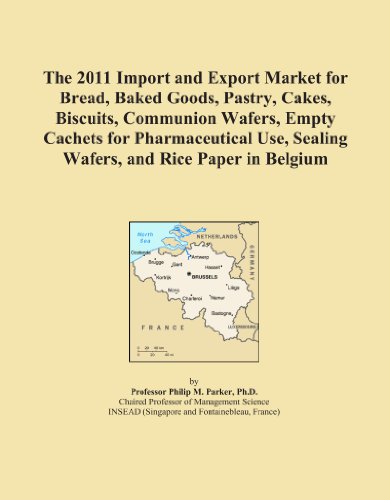 The 2011 Import and Export Market for Bread, Baked Goods, Pastry, Cakes, Biscuits, Communion Wafers, Empty Cachets for Pharmaceutical Use, Sealing Wafers, and Rice Paper in Belgium