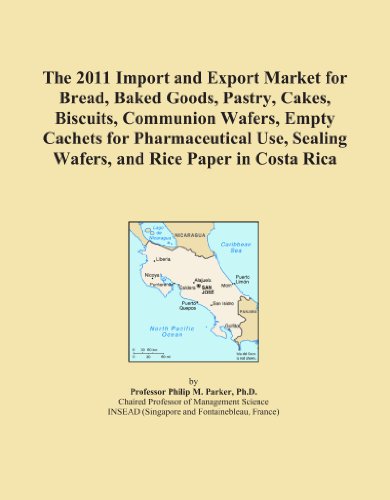 The 2011 Import and Export Market for Bread, Baked Goods, Pastry, Cakes, Biscuits, Communion Wafers, Empty Cachets for Pharmaceutical Use, Sealing Wafers, and Rice Paper in Costa Rica