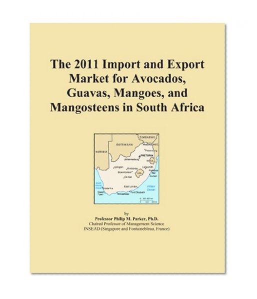 The 2011 Import and Export Market for Avocados, Guavas, Mangoes, and Mangosteens in South Africa