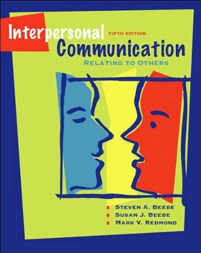 S.A. Beebe's S.J. Beebe's M. V. Redmond's Interpersonal Communication(Interpersonal Communication: Relating to Others (5th Edition) [Paperback])2007