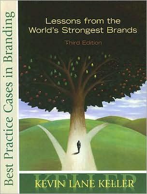 K. Keller's 3rd(third) edition (Best Practice Cases in Branding (3rd Edition) [Paperback])(2007)