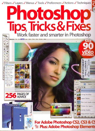 Photoshop Tips Tricks & Fixes Magbook (For CS2 CS3 & CS4 Plus Adobe Photoshop Elements, Number 001 2010)