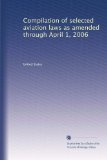 Compilation of selected aviation laws as amended through April 1, 2006