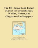 The 2011 Import and Export Market for Sweet Biscuits, Waffles, Wafers, and Gingerbread in Singapore