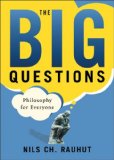 By Nils Ch Rauhut The Big Questions: Philosophy for Everyone (for Sourcebooks, Inc.) (1st First Edition) [Paperback]