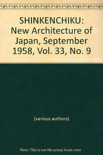 SHINKENCHIKU: New Architecture of Japan, September 1958, Vol. 33, No. 9