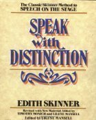 Speak with Distinction (text only) Rev. edition by E. Skinner