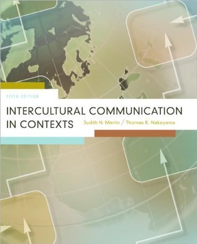 Intercultural Communication in Contexts (text only)5th (Fifth) edition by (text only)5th (Fifth) edition by J. Martin by T.Nakayama