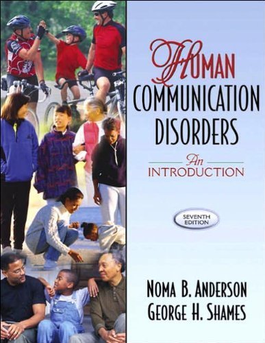 N.B. Anderson's G. H. Shames's Human Communication Disorders(Human Communication Disorders: An Introduction (7th Edition) [Paperback])2005