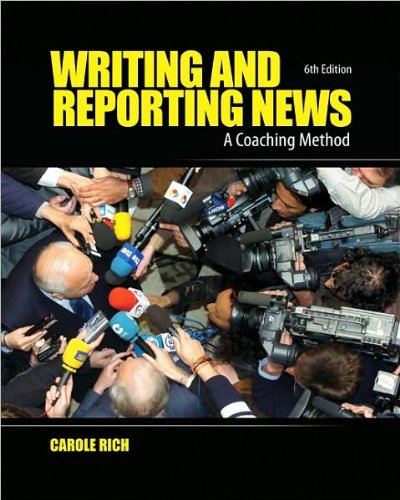 C. Rich's Writing and Reporting News(Writing and Reporting News: A Coaching Method (Writing & ReportingNewsACoachingMethod)[Paperback])2009