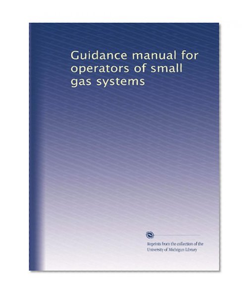 Guidance manual for operators of small gas systems