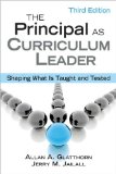 A. A. Glatthorn's,J. M. Jailall's The Principal as Curriculum Leader 3rd(third) edition(The Principal as Curriculum Leader: Shaping What Is Taught and Tested [Paperback])(2008)