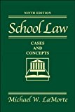 M. W. La Morte's School Law 9th(ninth) edition (School Law: Cases and Concepts (9th Edition) [Hardcover])(2007)