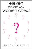 Eleven Reasons Why Women Cheat