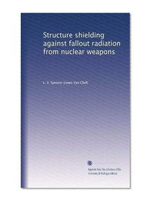 Structure shielding against fallout radiation from nuclear weapons