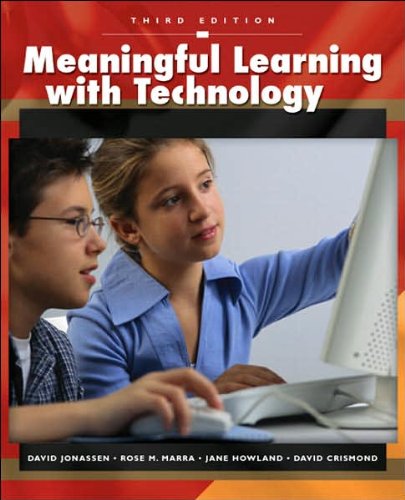 Meaningful Learning with Technology (text only) 3rd (Third) edition by J.Howland,R.M.Marra,D.P.Crismond D.H.Jonassen