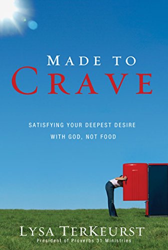 Book Cover Made to Crave: Satisfying Your Deepest Desire with God, Not Food