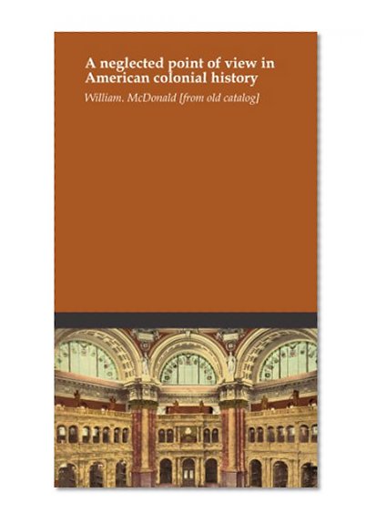 A neglected point of view in American colonial history