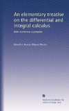 An elementary treatise on the differential and integral calculus: With numerous expmples