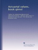 Actuarial values, book gimel: Tables for computing depreciation adjustment factors : interest rates from 2.2 percent to 22.0 percent : for income tax purposes only (Volume 2)