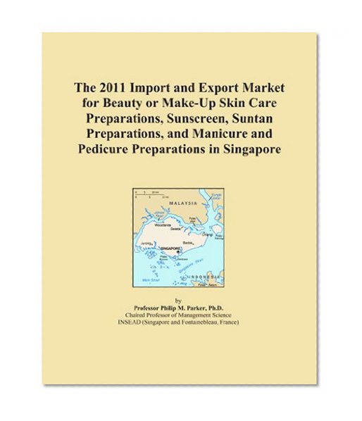 The 2011 Import and Export Market for Beauty or Make-Up Skin Care Preparations, Sunscreen, Suntan Preparations, and Manicure and Pedicure Preparations in Singapore
