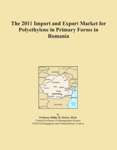 The 2011 Import and Export Market for Polyethylene in Primary Forms in Romania