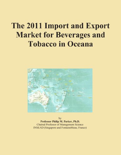 The 2011 Import and Export Market for Beverages and Tobacco in Oceana