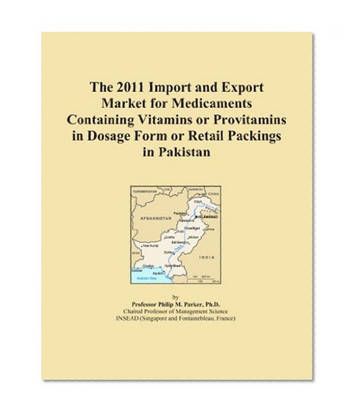 The 2011 Import and Export Market for Medicaments Containing Vitamins or Provitamins in Dosage Form or Retail Packings in Pakistan