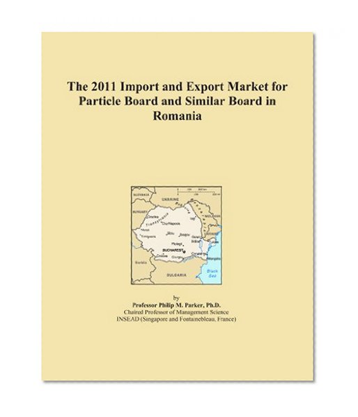 The 2011 Import and Export Market for Particle Board and Similar Board in Romania