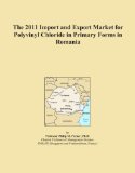 The 2011 Import and Export Market for Polyvinyl Chloride in Primary Forms in Romania